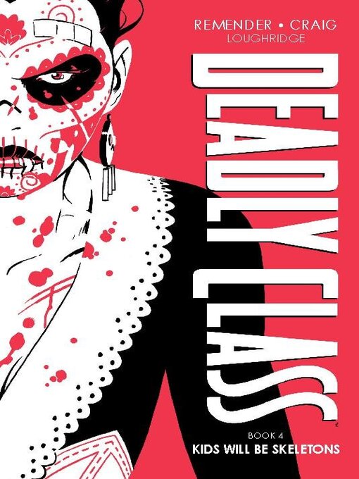 Title details for Deadly Class, Volume 4 by Rick Remender - Available